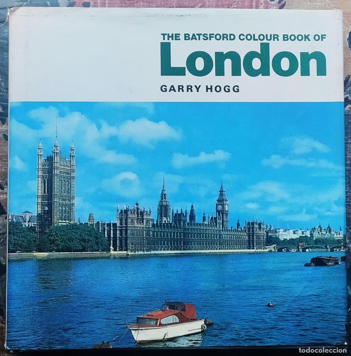 Libros de segunda mano: THE BATSFORD COLOUR BOOK OF LONDON. LIBRO EN LENGUA INGLESA