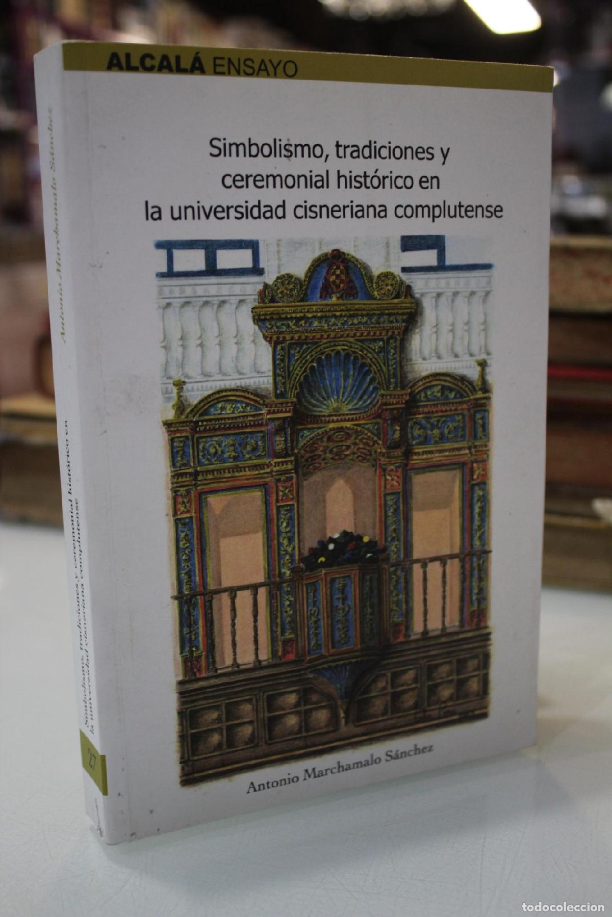 Second hand books: Simbolismo, tradiciones y ceremonial hist&oacute;rico en la Universidad Cisneriana Complutense - ANTONIO MA