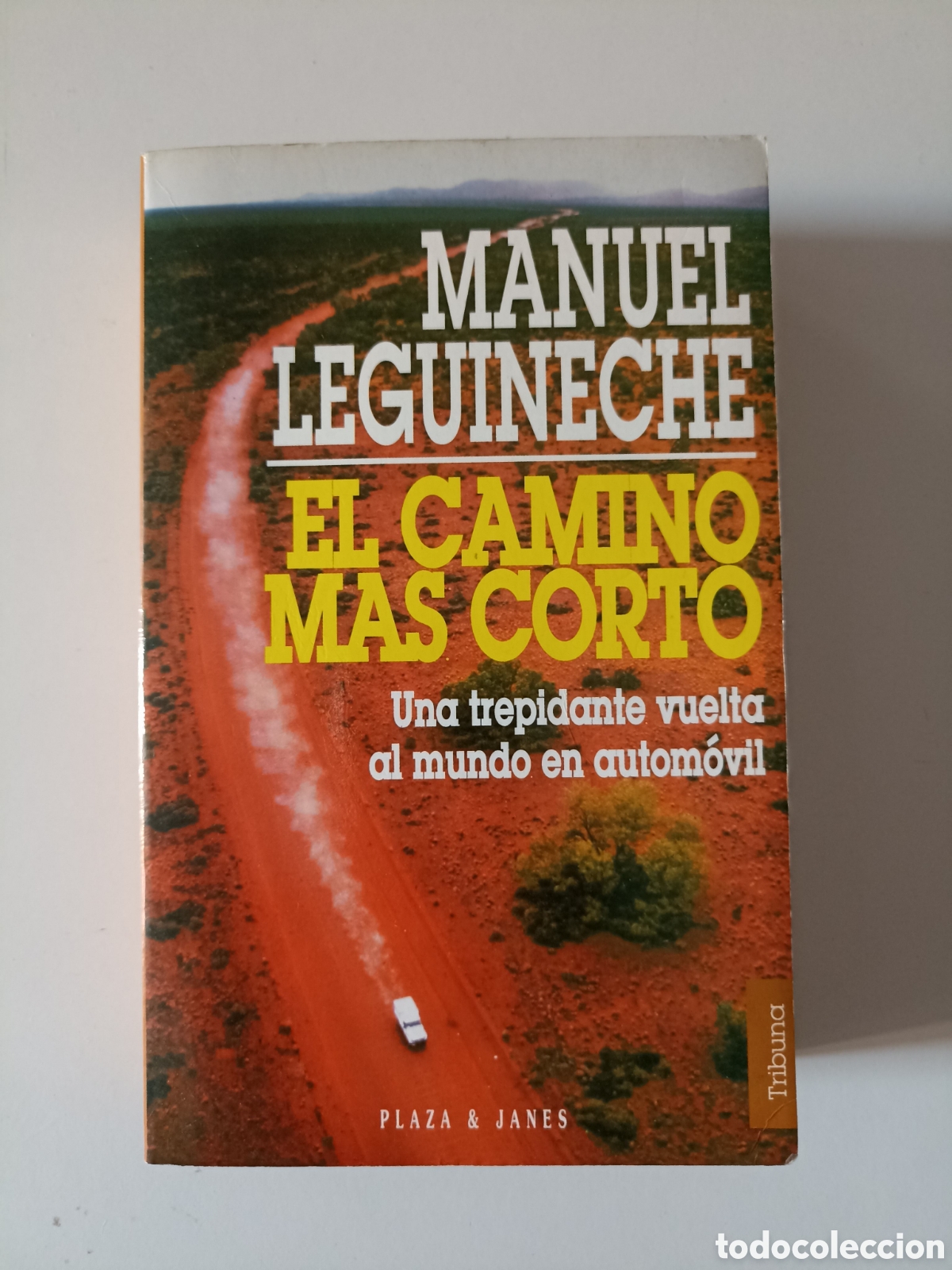 Gebrauchte B&uuml;cher: Manuel Leguineche - El camino m&aacute;s corto. Una trepidante vuelta al mundo en autom&oacute;vil (Plaza, 1996)