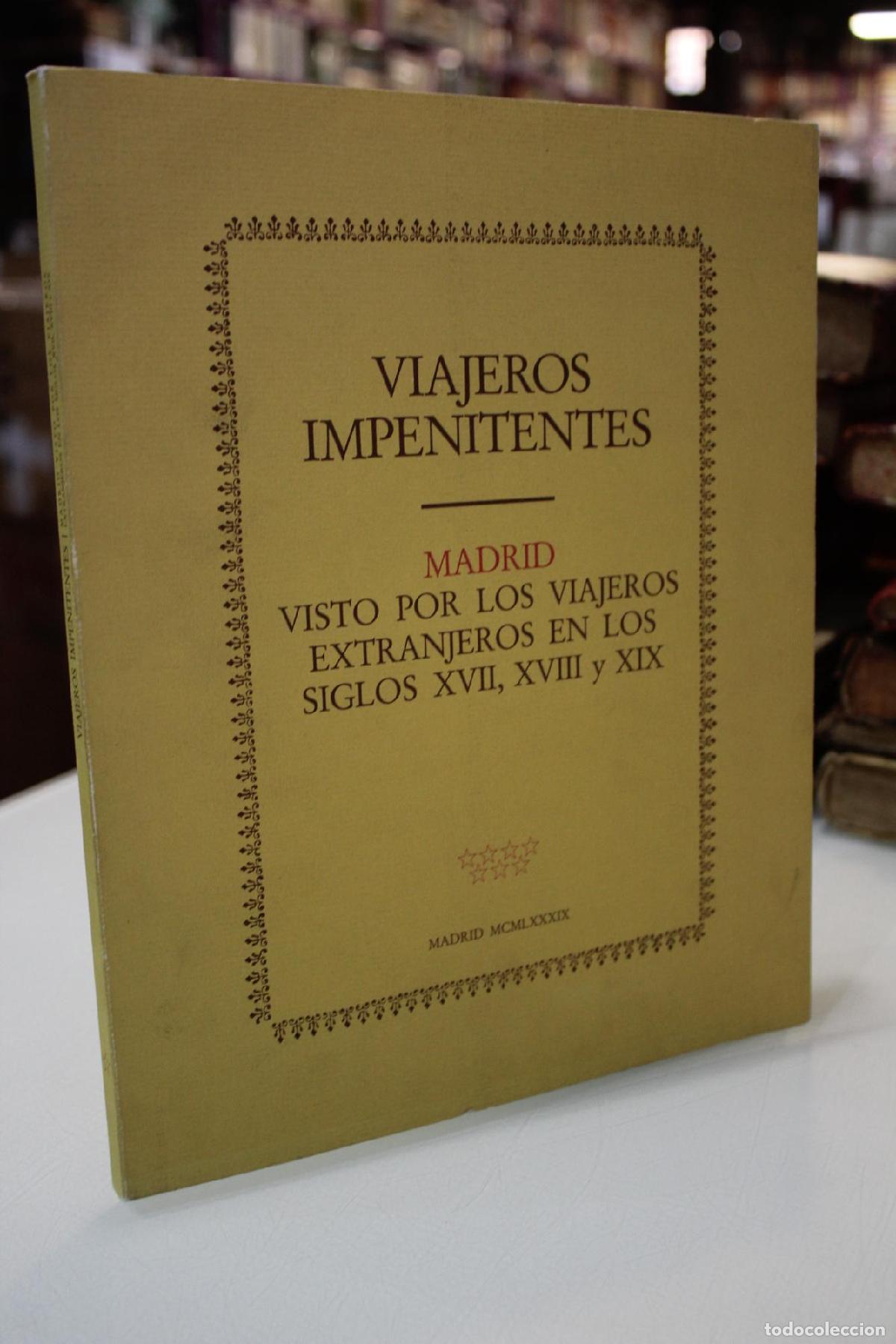 Libros de segunda mano: Viajeros impenitentes. Madrid visto por los viajeros extranjeros en los siglos XVII, XVIII y XIX. -