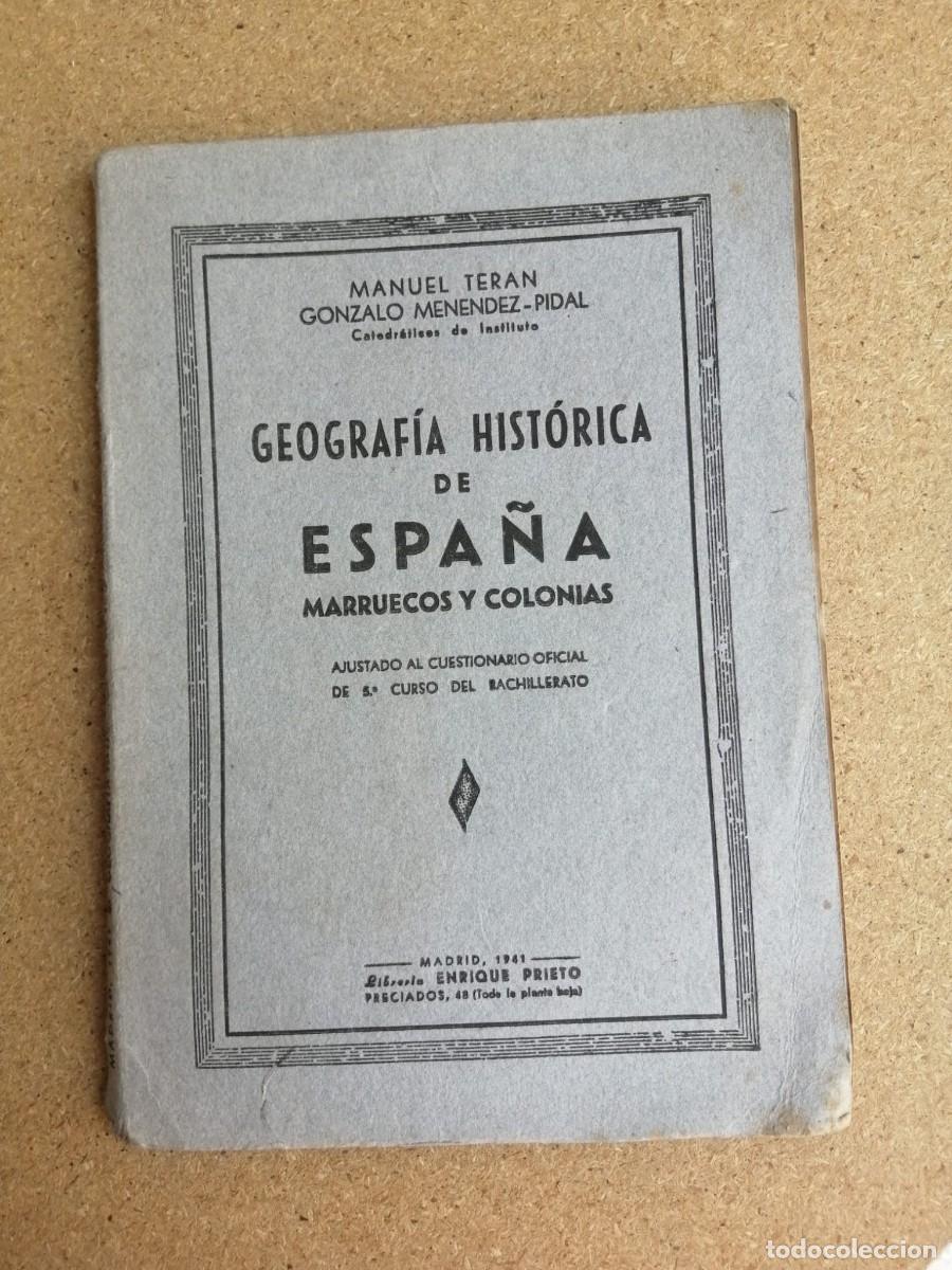 Libros de segunda mano: GEOGRAFIA HISTORICA DE ESPA&Ntilde;A. MARRUECOS Y COLONIAS (EDICION 1941)