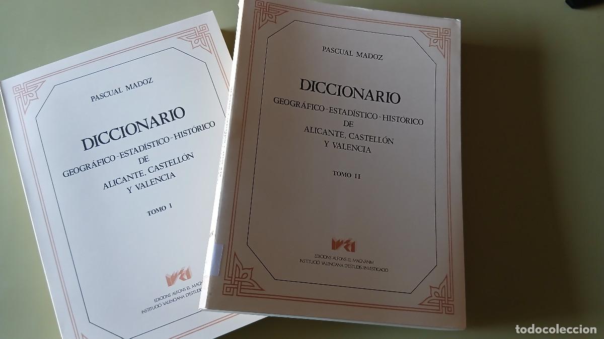 Libros de segunda mano: Madoz, Diccionario geogr&aacute;fico-estad&iacute;stico-hist&oacute;rico de Alicante, Castell&oacute;n y Valencia. Dos tomos.
