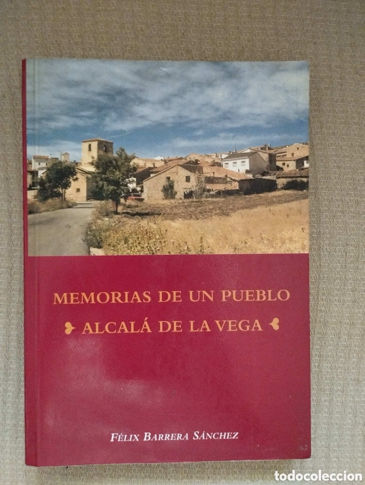 Libros de segunda mano: MEMORIAS DE UN PUEBLO*ALCAL&Aacute; DE LA VEGA*
