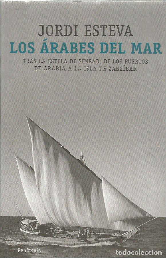 Libros de segunda mano: LOS &Aacute;RABES DEL MAR - JORDI ESTEVA