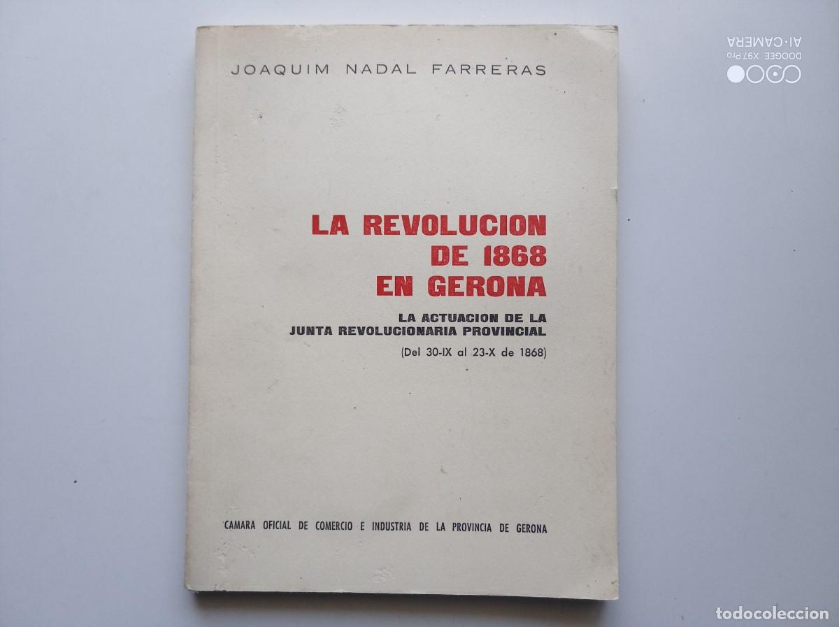 Libros de segunda mano: JOAQUIM NADAL. LA REVOLUCI&Oacute;N DE 1868 EN GERONA. 1977. FOLIO.