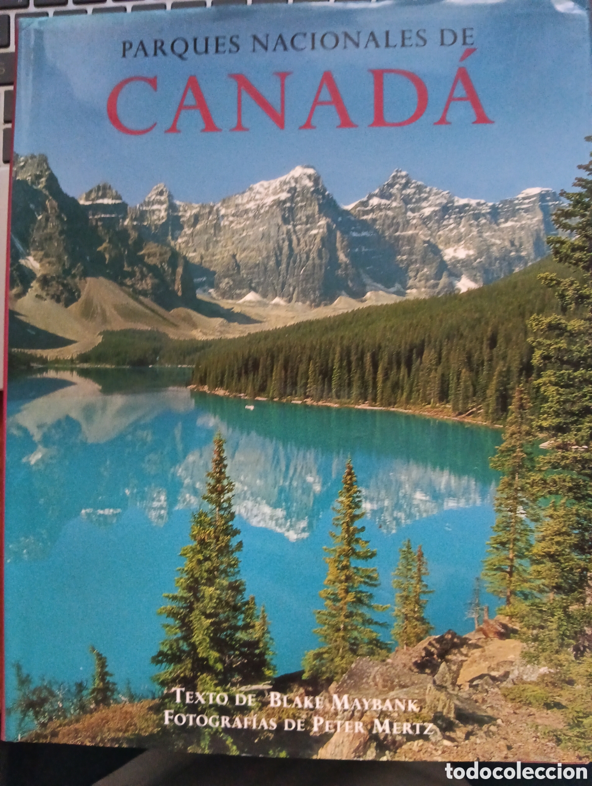 Libri di seconda mano: Canad&aacute;, Parques Nacionales, Blake Maybank, fotograf&iacute;as de Peter Mertz