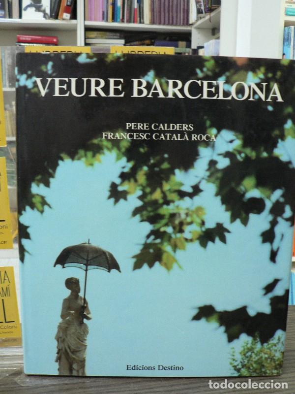 Libros de segunda mano: Veure Barcelona - Calders, Pere ; Catal&agrave;-Roca, Francesc - Ediciones Destino - Panorama