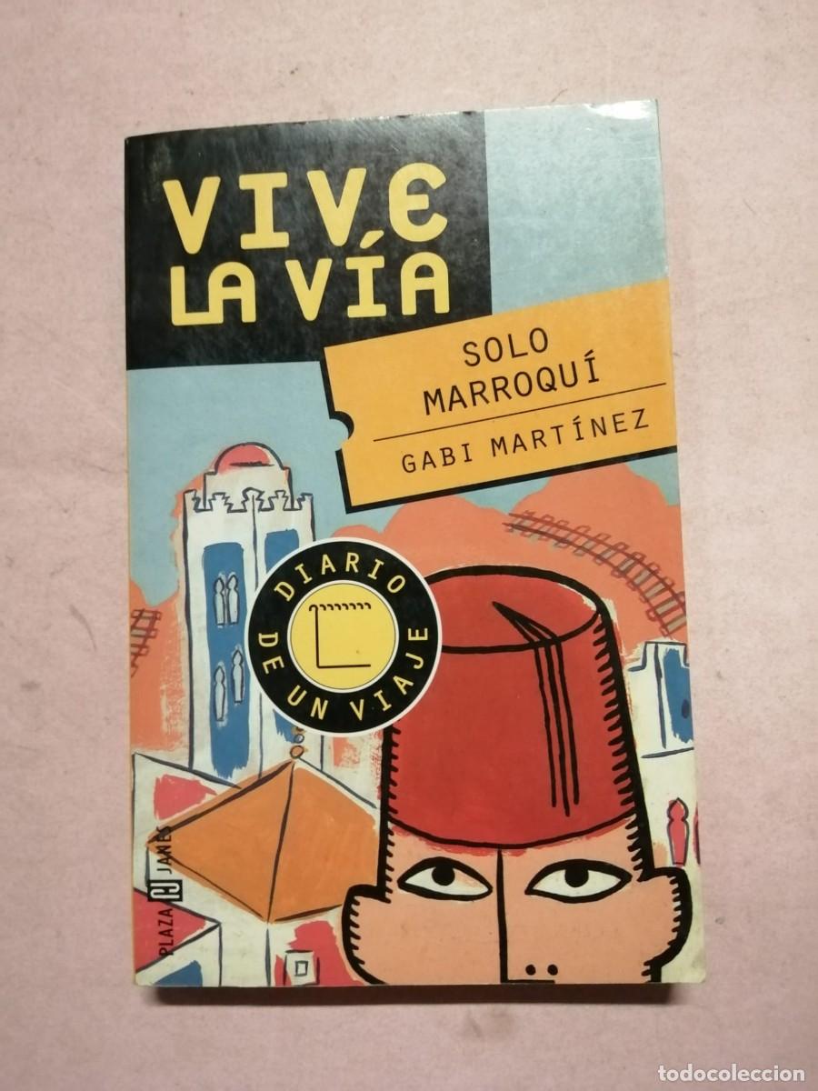 Libros de segunda mano: VIVE LA VIA. SOLO MARROQUI (GABI MARTINEZ)
