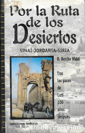 Libri di seconda mano: POR LA RUTA DE LOS DESIERTOS - SINAI-JORDANIA-SIRIA - BENITO VIDAL, R.- A-VIA-982