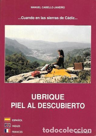 Libros de segunda mano: &hellip;CUANDO EN LAS SIERRAS DE CADIZ&hellip; UBRIQUE PIEL AL DESCUBIERTO - CABELLO JANEIRO, MANUEL - A-CA-4471
