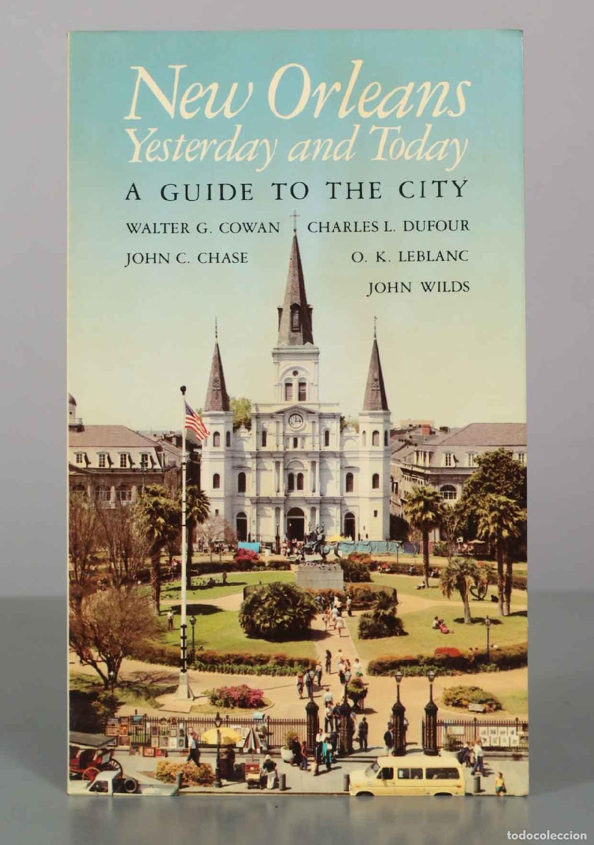Libros de segunda mano: New Orleans Yesterday and Today: A Guide to the City - Walter G. Cowan, Charles L. Dufour, John C. C