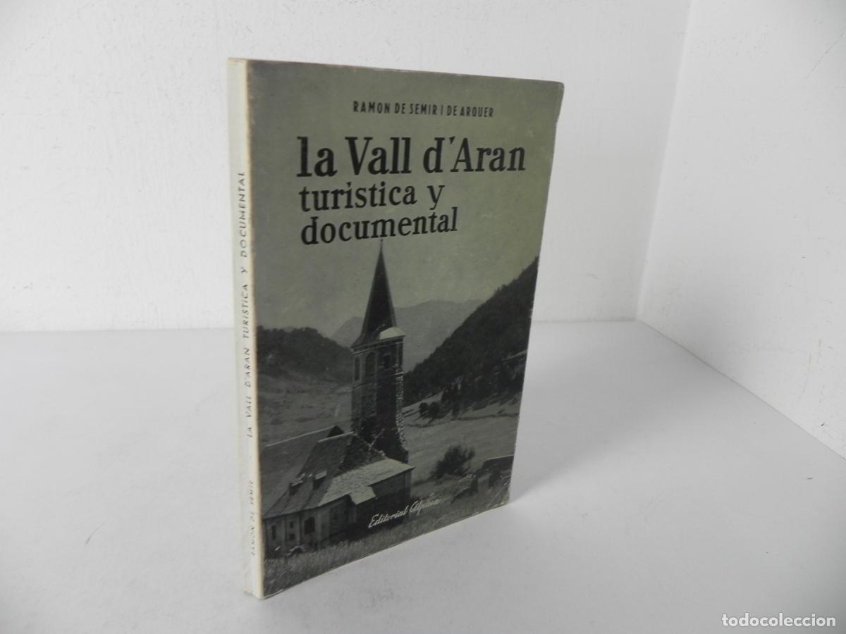 Libros de segunda mano: LA VALL D'ARAN TUR&Iacute;STICA Y DOCUMENTAL (RAMON DE SEMIR I DE ARQUER) EDITORIAL ALPINA-1978 4&ordf; EDICI&Oacute;N