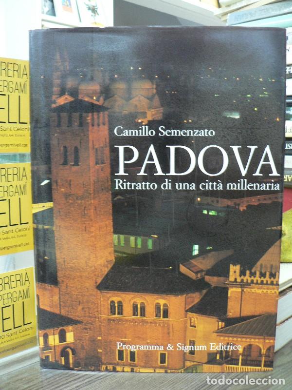 Libros de segunda mano: Padova: ritratto di una citt&agrave; millenaria - Camillo Semenzato - Programma - 1996