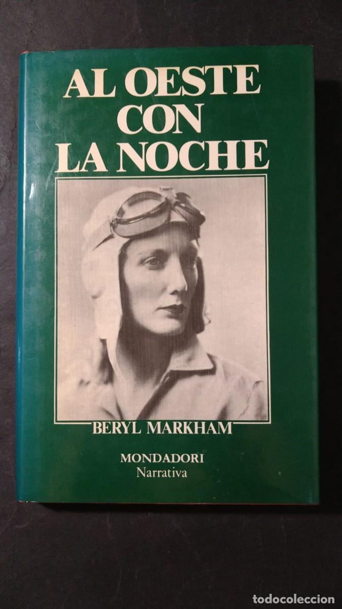 Libros de segunda mano: AL OESTE CON LA NOCHE - BERYL MARKHAM