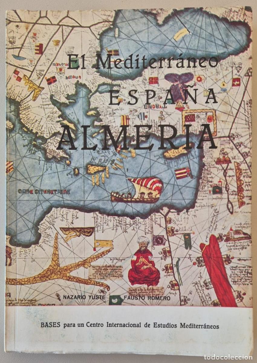 Libros de segunda mano: El Mediterr&aacute;neo. Espa&ntilde;a. Almer&iacute;a. Bases para un Centro Internacional de Estudios Mediterr&aacute;neos