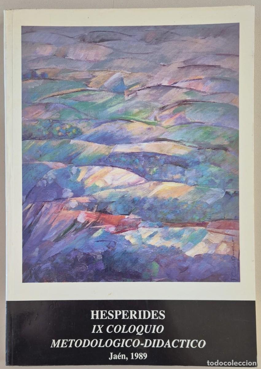 Libros de segunda mano: Hesp&eacute;rides. IX Coloquio metodol&oacute;gico-did&aacute;ctico. Ja&eacute;n, 1989