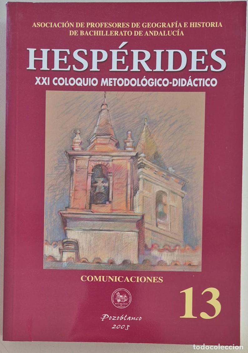 Libros de segunda mano: Hesp&eacute;rides. XXI Coloquio metodol&oacute;gico-did&aacute;ctico. 13 Pozoblanco 2005