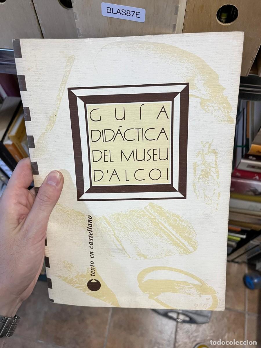 Libros de segunda mano: BLAS87E Gu&iacute;a Did&aacute;ctica del Museu d'Alcoi &ndash; Museu d'Alcoi.