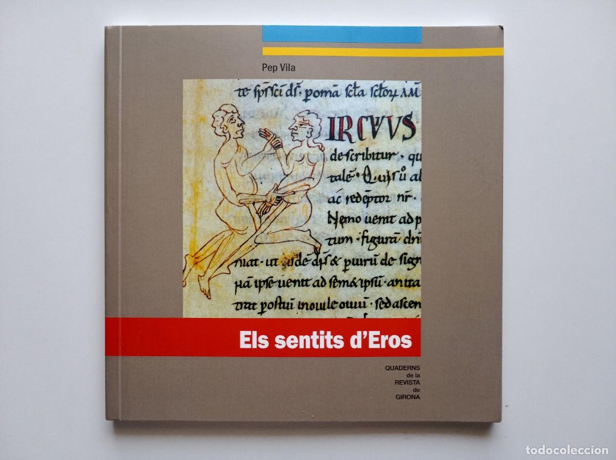 Libros de segunda mano: PEP VILA. ELS SENTITS D &acute;EROS. 2008. N&Uacute;M. 137. QUADERNS DE LA REVISTA DE GIRONA. IL.LUSTRAT.