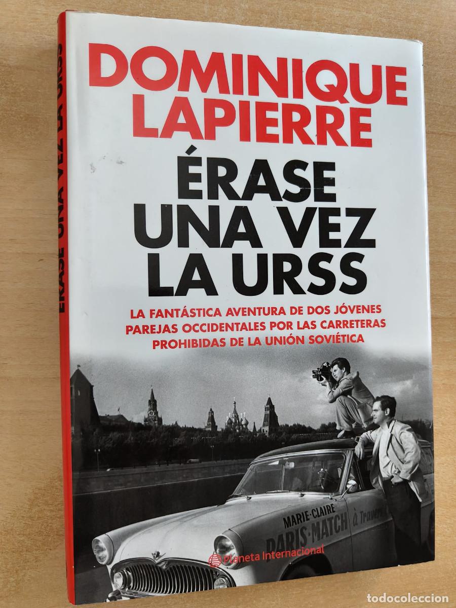 Libros de segunda mano: &Eacute;RASE UNA VEZ LA URSS - Dominique Lapierre Planeta Internacional, 2006, Tapa Dura