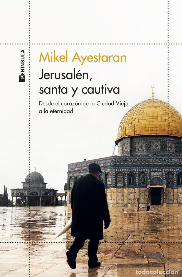 Libri di seconda mano: Jerusal&eacute;n, santa y cautiva: Desde el coraz&oacute;n de la Ciudad Vieja a la eternidad (ODISEAS)