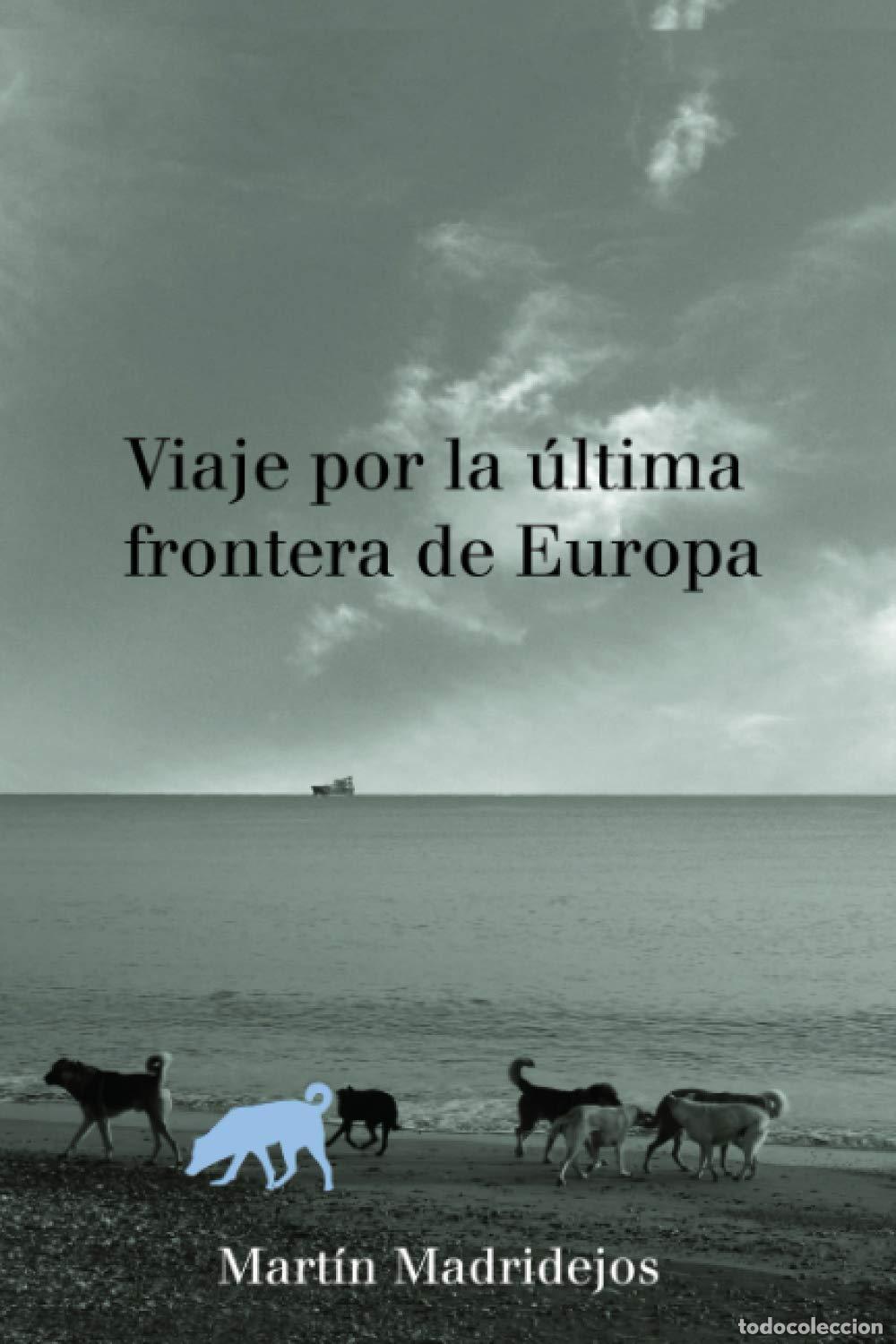 Libros de segunda mano: Viaje por la &uacute;ltima frontera de Europa