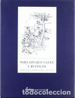 Libros de segunda mano: PARA LOS QUE CAZAN O RUSTICAN