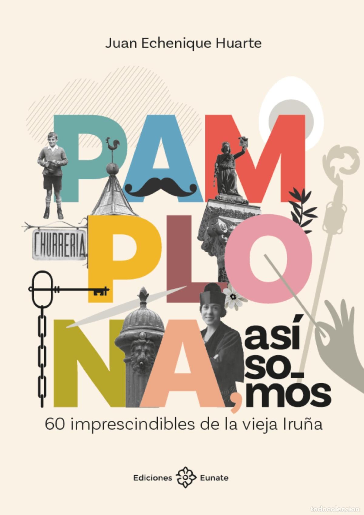 Libros de segunda mano: Pamplona, as&iacute; somos: 60 imprescindibles de la vieja Iru&ntilde;a