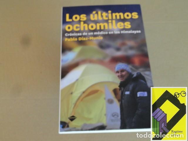 Libros de segunda mano: DIAZ MUNIO, Pablo: Los &uacute;ltimos ochomiles. Cr&oacute;nicas de un m&eacute;dico en los Himalayas