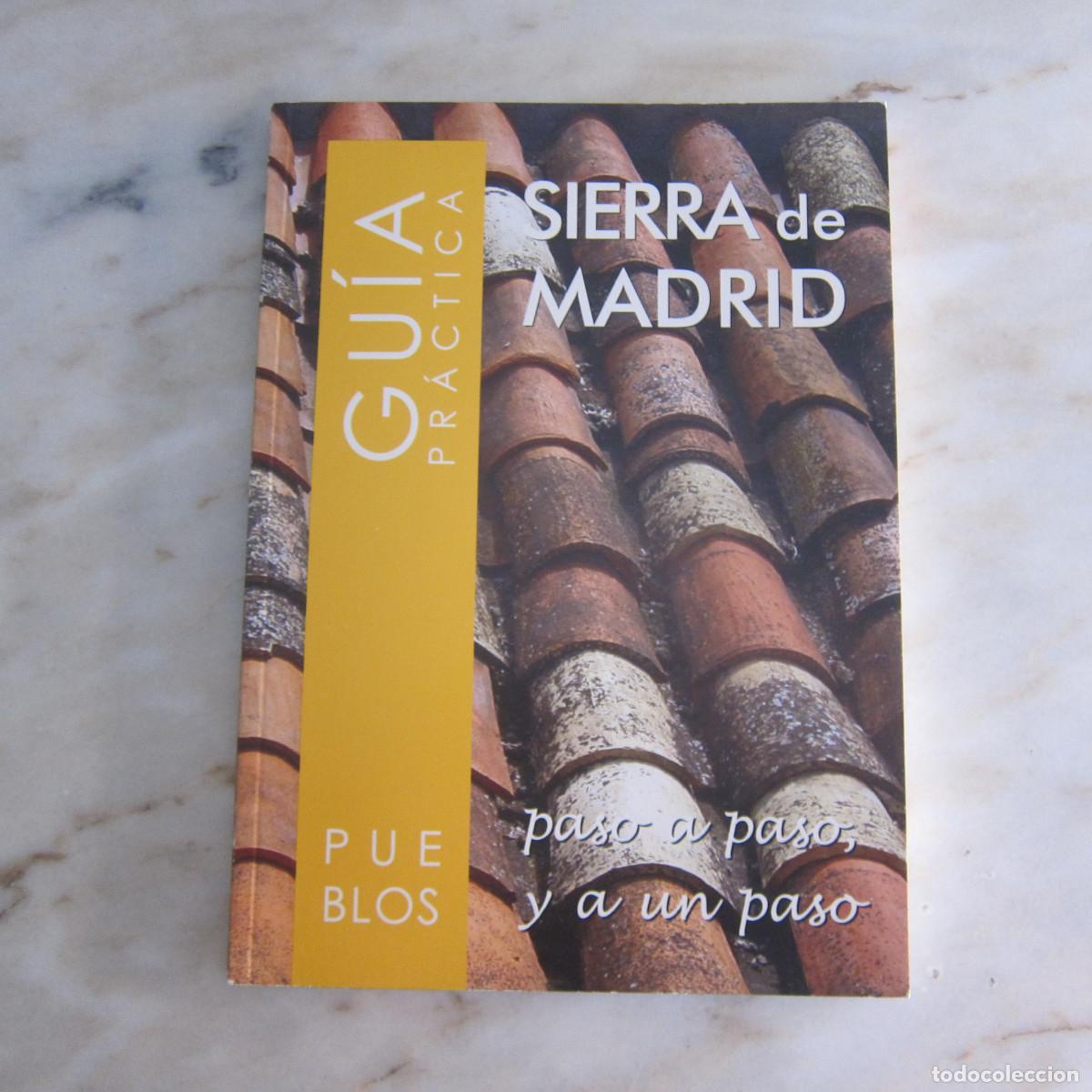 Libros de segunda mano: SIERRA DE MADRID. PASO A PASO Y A UN PASO - GU&Iacute;A PR&Aacute;CTICA. PUEBLOS (CM) GEOGRAF&Iacute;A Y VIAJES LIBRO