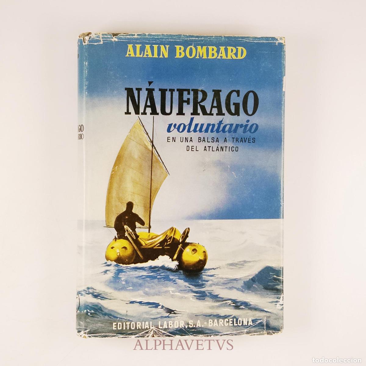 Libros de segunda mano: N&Aacute;UFRAGO VOLUNTARIO En una balsa a trav&eacute;s del Atl&aacute;ntico -