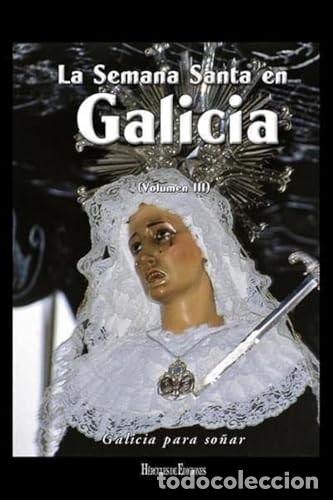 Libros de segunda mano: La semana santa en Galicia - Varios - H&eacute;rcules S.A Ediciones - 2013