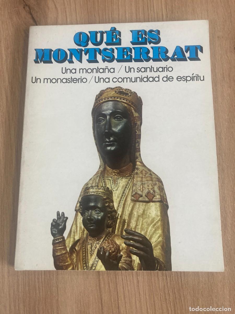 Libros de segunda mano: Qu&eacute; es Montserrat Una monta&ntilde;a, Un santuario, Un monasterio, Una comunidad de esp&iacute;ritu