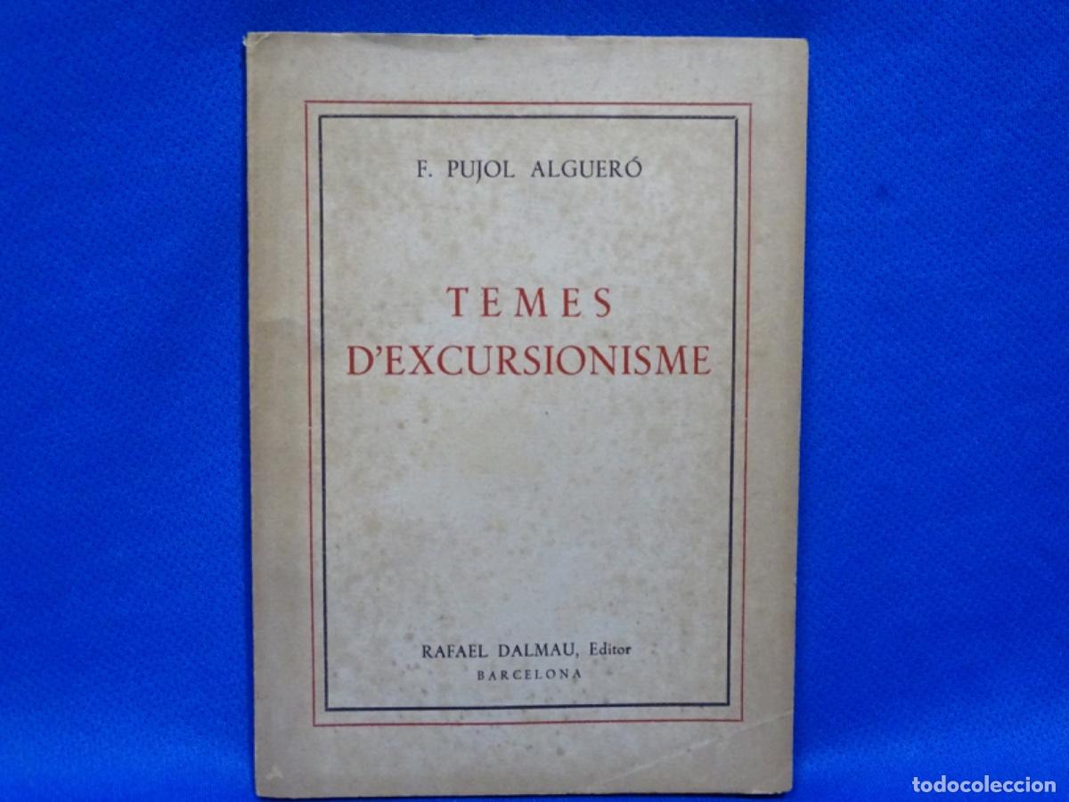 Second hand books: TEMES D&rsquo; EXCURSIONISME. F. PUJOL ALGUER&Oacute;. 1962. DEDICADO AUTOR.