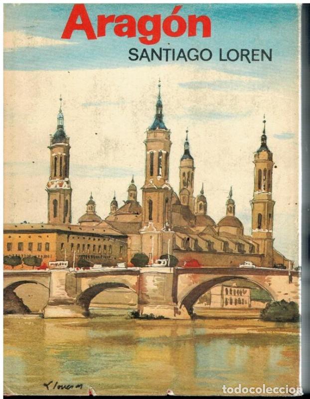 Libros de segunda mano: Arag&oacute;n. Gu&iacute;a de Espa&ntilde;a - Santiago Lor&eacute;n - 1977