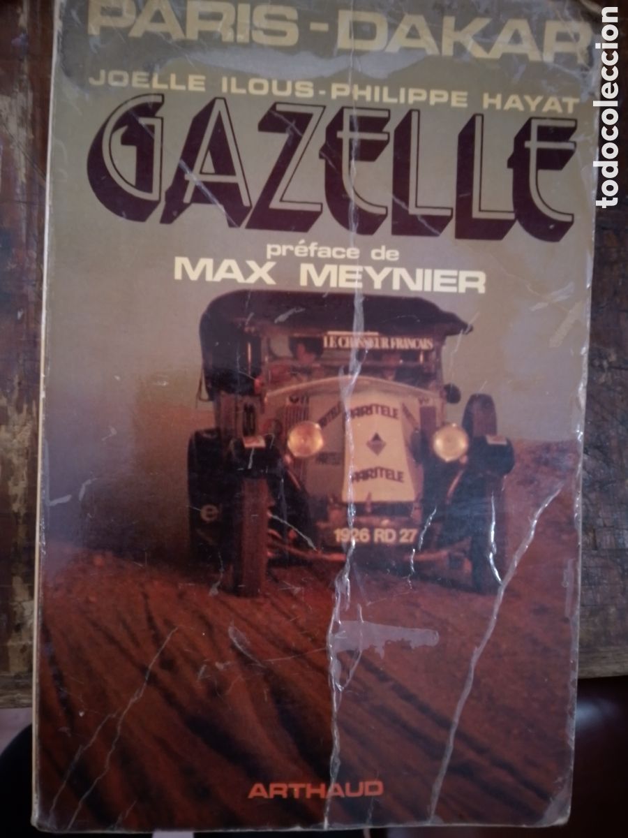 Libros de segunda mano: GAZELLE. PARIS - DAKAR. ILOUS, JOELLE - HAYAT, PHILIPPE. ARTHAUD. 1981.