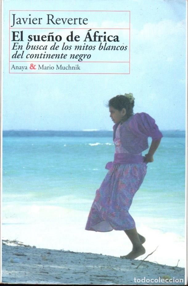 Libros de segunda mano: JAVIER REVERTE : EL SUE&Ntilde;O DE AFRICA (MUCHNIK, 1997)