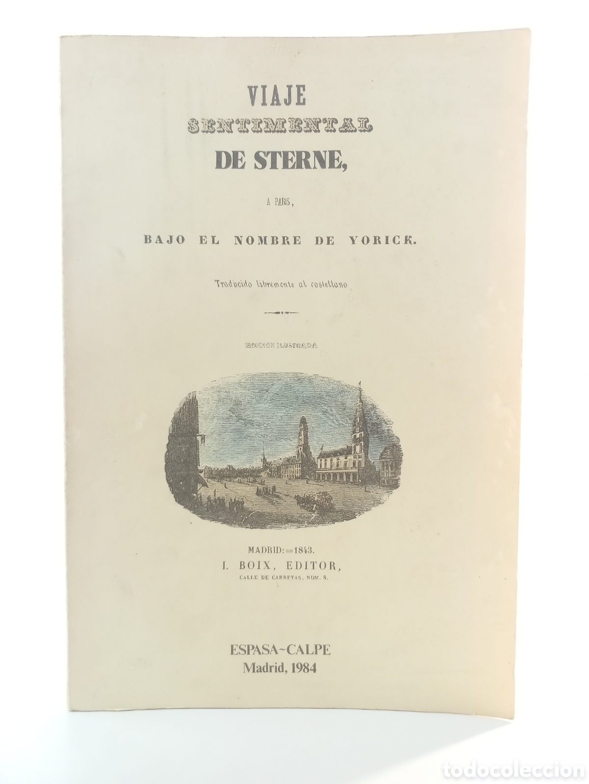 Libros de segunda mano: Viaje Sentimental de Sterne a Par&iacute;s bajo... Facs&iacute;mil Espasa Calpe, 1984. Ilustrado.