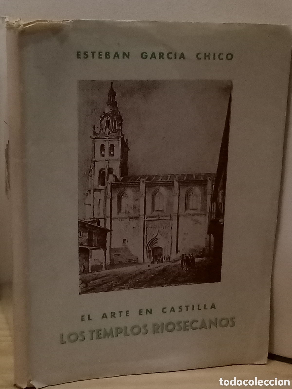 Livres d'occasion: Esteban Garc&iacute;a Chico- El arte en castilla, los templos riosecanos