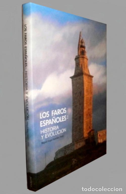 Libri di seconda mano: �F3036 - LOS FAROS ESPA&Ntilde;OLES. HISTORIA Y EVOLUCION. MIGUEL ANGEL SANCHEZ TERRY. NAVEGACION. BARCO.