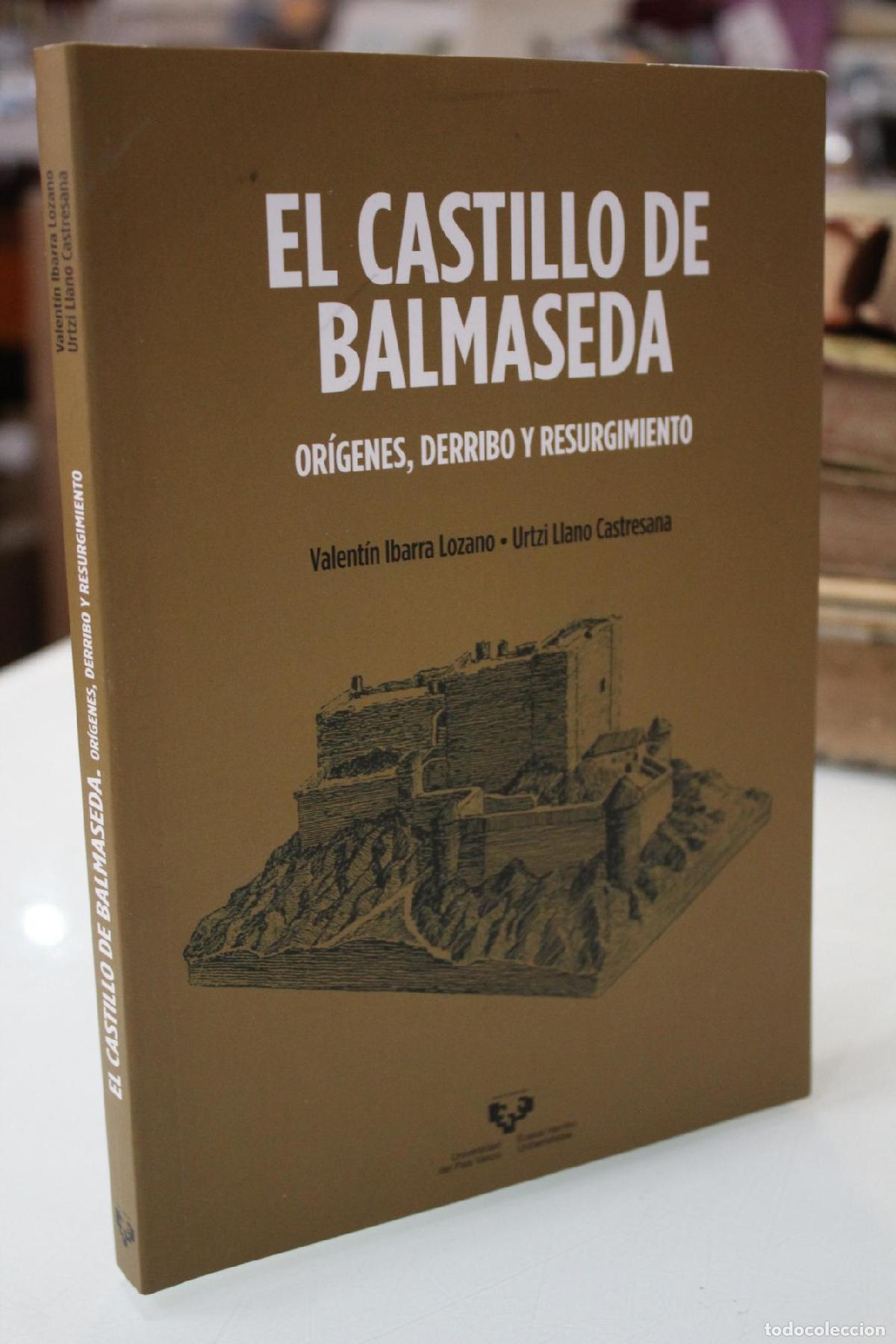 Livros em segunda m&atilde;o: El castillo de Balmaseda. Or&iacute;genes, derribo y resurgimiento. - Ibarra Lozano, Valent&iacute;n.; Llano Castr