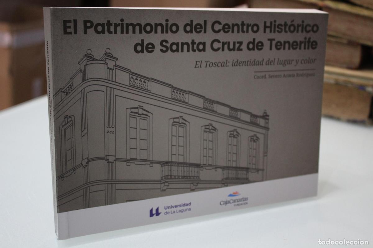 Libros de segunda mano: El Patrimonio del Centro Hist&oacute;rico de Santa Cruz de Tenerife. El Toscal: identidad de lugar y color.