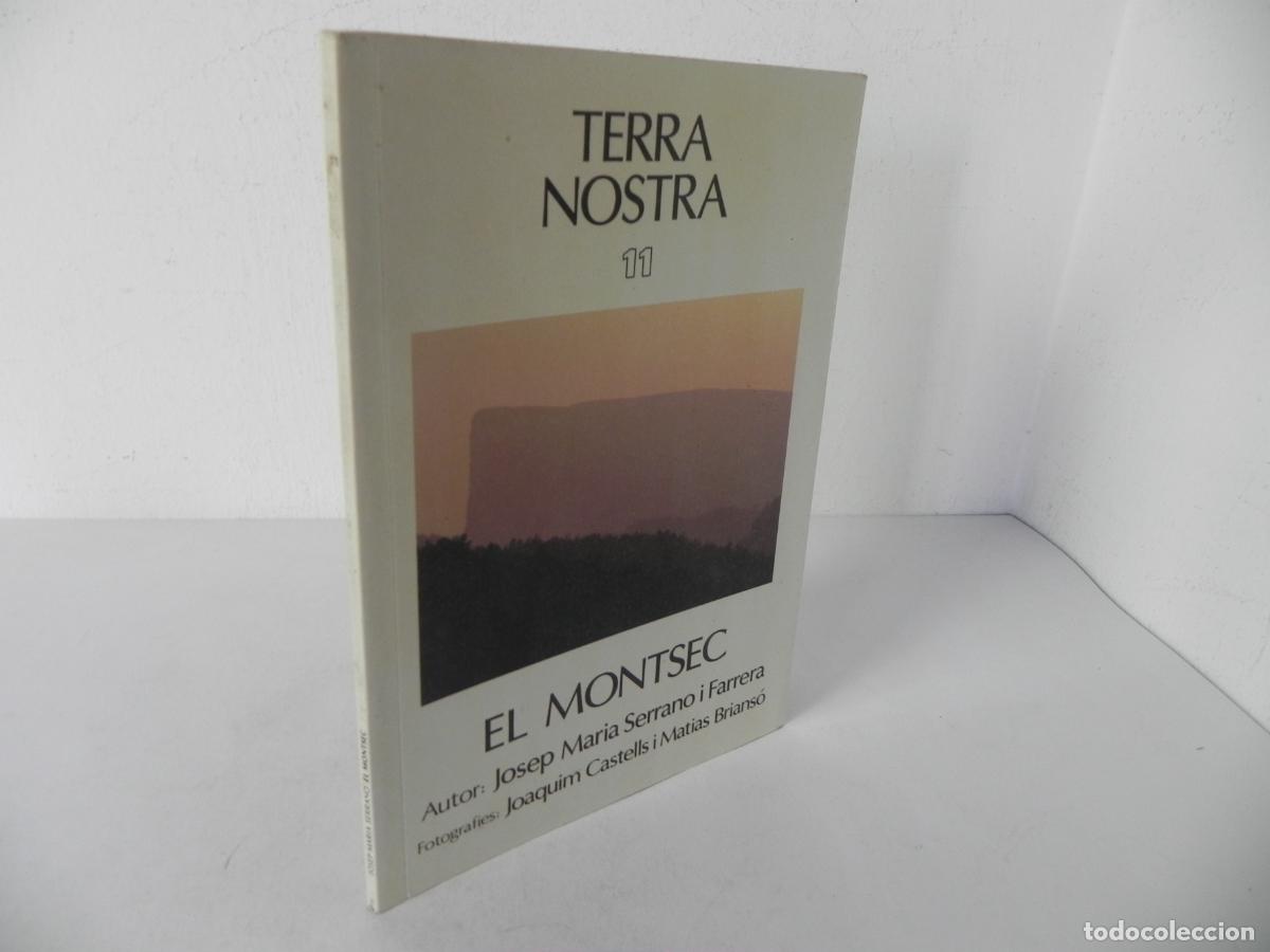 Libros de segunda mano: EL MONTSEC (JOSEP MARIA SERRANO I FARRERA -TERRA NOSTRA N&ordm; 11 - ED. DE NOU ARTYHOR-1988 (EN CATAL&Aacute;N)