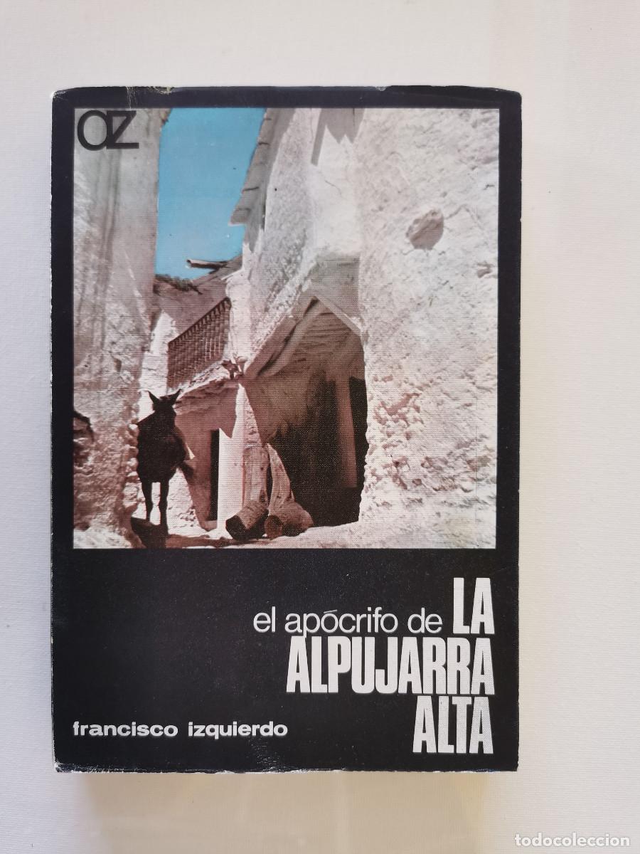 Libros de segunda mano: El ap&oacute;crifo de la Alpujarra Alta. Francisco Izquierdo