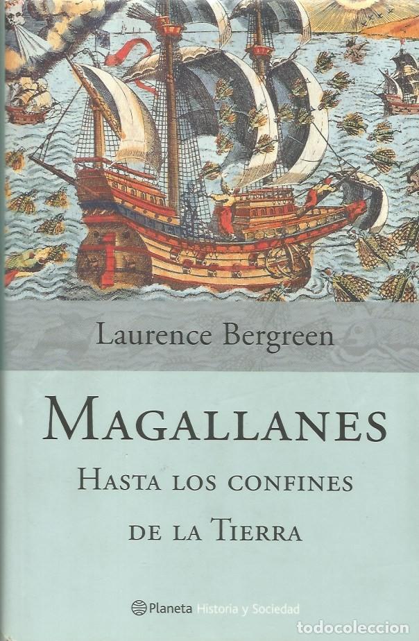 Libros de segunda mano: MAGALLANES HASTA LOS CONFINES DE LA TIERRA - LAURENCE BERGREEN