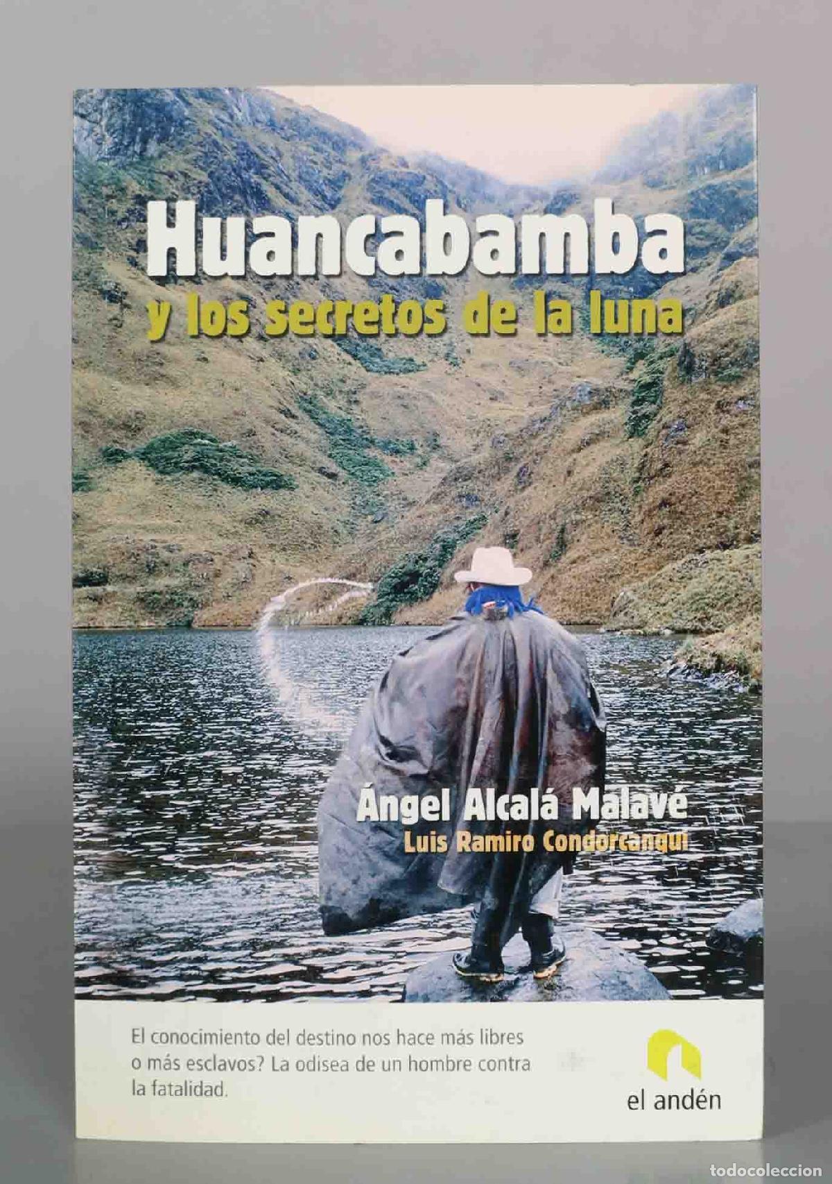 Libros de segunda mano: Huancabamba y los secretos de la Luna - &Aacute;ngel Alcal&aacute; Malav&eacute;, Luis Ramiro Condorcanqui - Ediciones El
