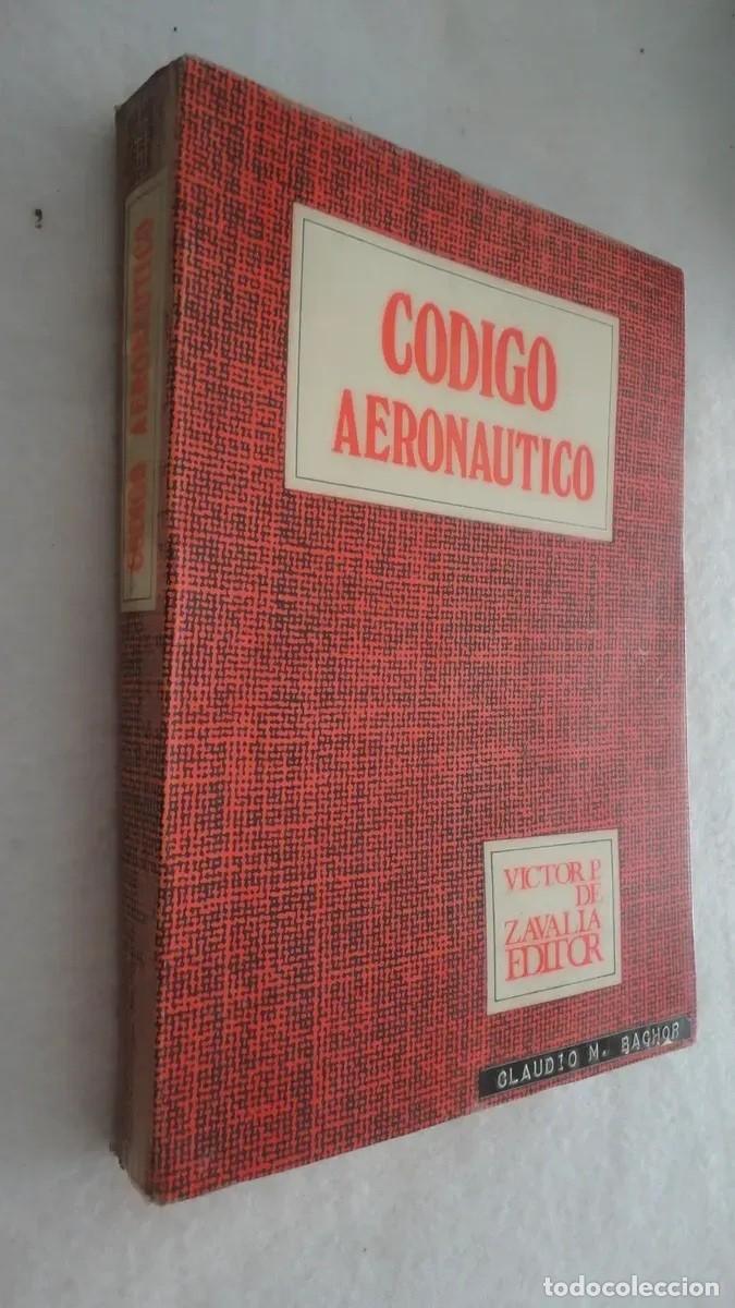 Libros de segunda mano: CLAUDIO M. BACHOR &ndash; C&Oacute;DIGO AERON&Aacute;UTICO &ndash; V&Iacute;CTOR P. DE ZAVAL&Iacute;A EDITOR &ndash; S. F. &ndash; LM