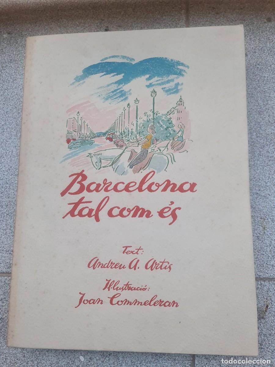 Libros de segunda mano: Barcelona tal com &eacute;s. 1948. Andreu Art&iacute;s. Ilustra Joan Commeleran. 46/185. In Tonson. Editor Aym&agrave;.