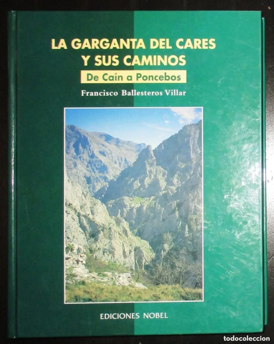 Second hand books: LA GARGANTA DEL CARES Y SUS CAMINOS. DE CA&Iacute;N A PONCEBOS. FRANCISCO BALLESTEROS.