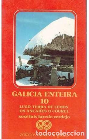 Libros de segunda mano: Galicia Enteira 10 - Lugo. Terra de Lemos. Os Ancares. o Courel - Laredo Verdejo, Xose Luis - Xerais